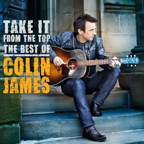Colin James - Take It From The Top